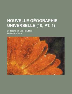 Book cover for Nouvelle Geographie Universelle; La Terre Et Les Hommes (10, PT. 1)