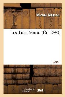 Book cover for Les Trois Marie. Tome 1