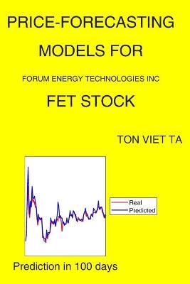 Book cover for Price-Forecasting Models for Forum Energy Technologies Inc FET Stock