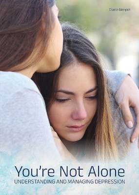 Book cover for You're Not Alone: Understanding and Managing Depression