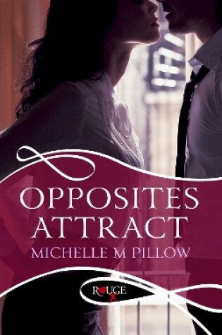 Cover of Opposites Attract: A Rouge Erotic Romance