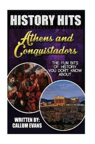 Cover of The Fun Bits of History You Don't Know about Athens and Conquistadors