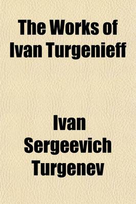 Book cover for The Works of Ivan Turgenieff Volume 1