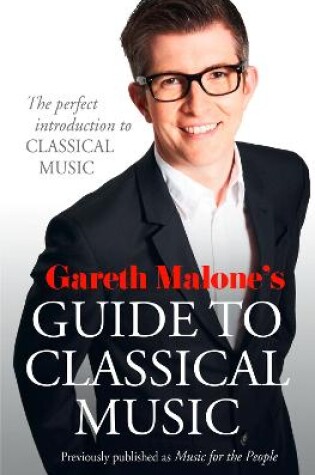 Cover of Gareth Malone's Guide to Classical Music