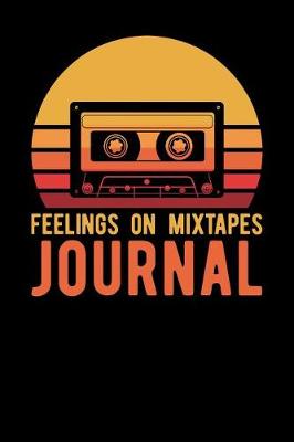 Book cover for Feelings On Mixtapes Journal