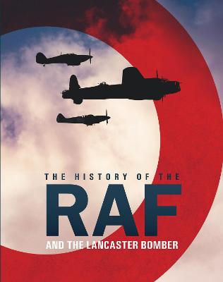 Book cover for The History of The Raf and The Lancaster Bomber