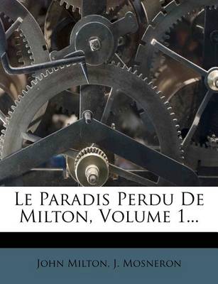 Book cover for Le Paradis Perdu De Milton, Volume 1...