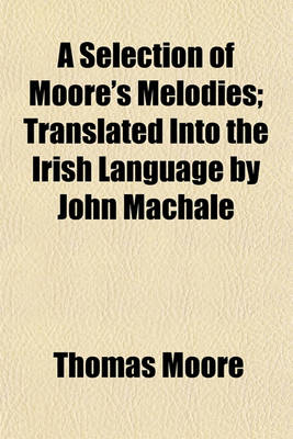 Book cover for A Selection of Moore's Melodies; Translated Into the Irish Language by John Machale