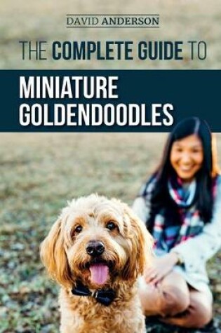 Cover of The Complete Guide to Miniature Goldendoodles