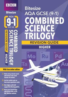 Book cover for BBC Bitesize AQA GCSE (9-1) Combined Science Trilogy Higher Revision Guide