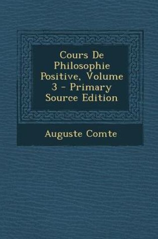 Cover of Cours de Philosophie Positive, Volume 3