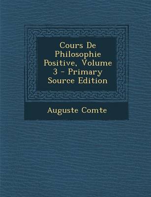 Book cover for Cours de Philosophie Positive, Volume 3