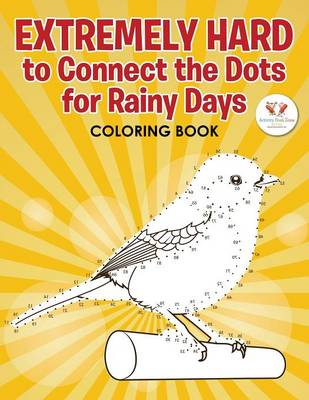 Book cover for Extremely Hard to Connect the Dots for Rainy Days Activity Book