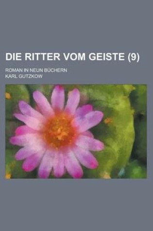 Cover of Die Ritter Vom Geiste (9); Roman in Neun Buchern