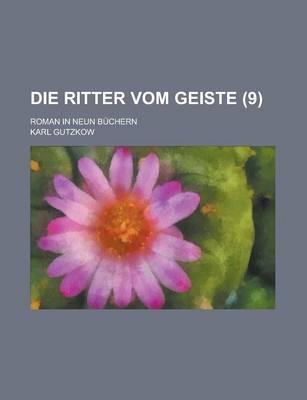 Book cover for Die Ritter Vom Geiste (9); Roman in Neun Buchern