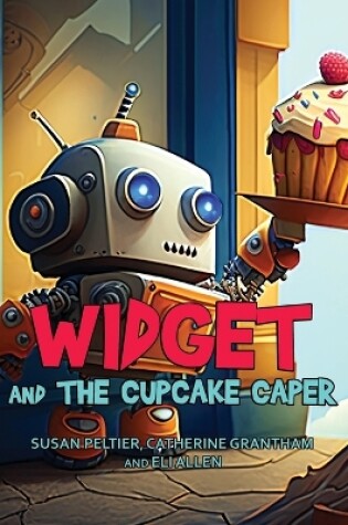 Cover of Widget and the Cupcake Caper