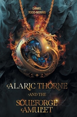 Cover of Alaric Thorne and the Soulforge Amulet