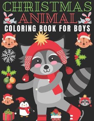 Book cover for Christmas Animal Coloring Book for Boys