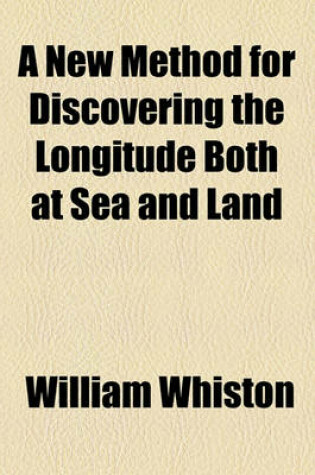 Cover of A New Method for Discovering the Longitude Both at Sea and Land