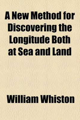 Book cover for A New Method for Discovering the Longitude Both at Sea and Land