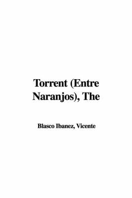 Book cover for The Torrent (Entre Naranjos)