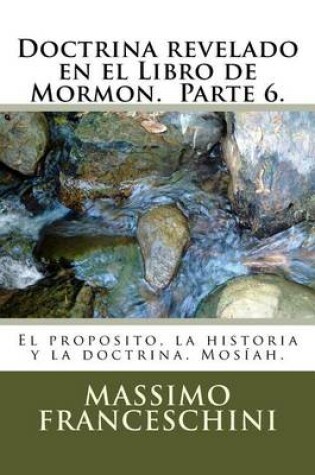 Cover of Doctrina revelado en el Libro de Mormon. Parte 6.