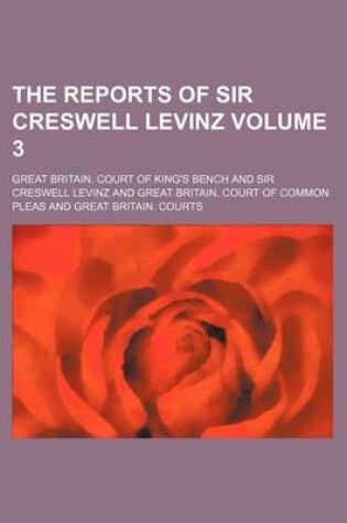 Cover of The Reports of Sir Creswell Levinz Volume 3