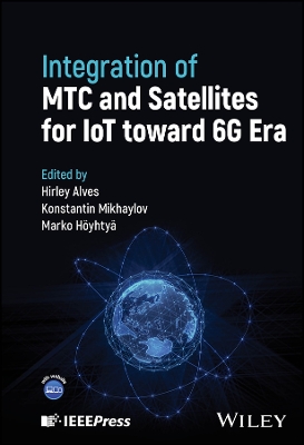 Book cover for Integration of MTC and Satellites for IoT toward 6 G era