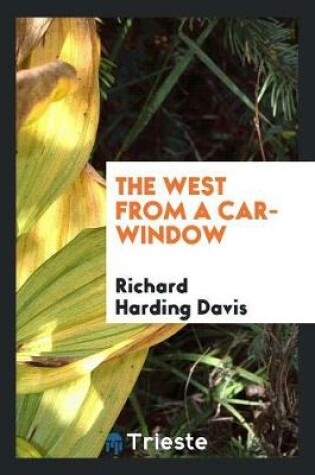 Cover of The West from a Car-Window
