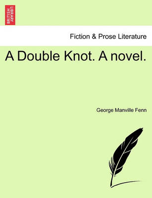 Book cover for A Double Knot. a Novel.