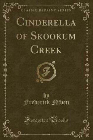 Cover of Cinderella of Skookum Creek (Classic Reprint)