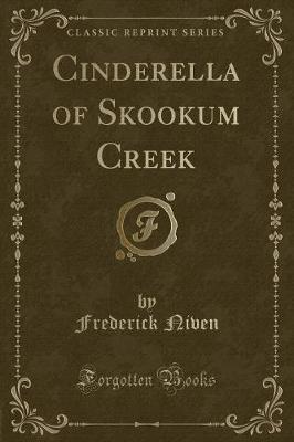 Book cover for Cinderella of Skookum Creek (Classic Reprint)