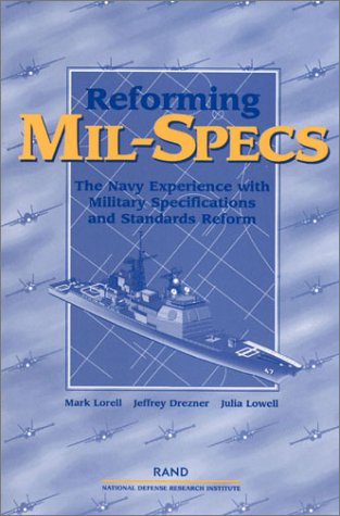 Book cover for Reforming MIL-Specs: the Navy Experience with Military Specifications and Standards Reform (2001)