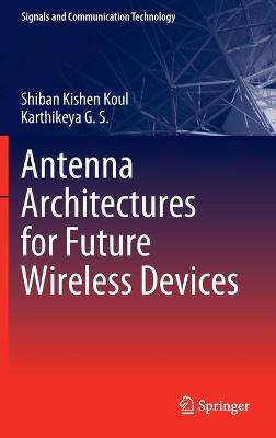 Book cover for Antenna Architectures for Future Wireless Devices