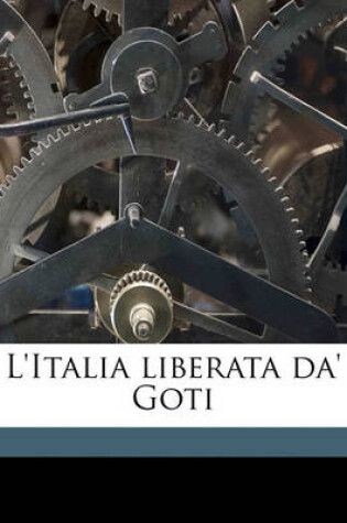 Cover of L'Italia Liberata Da' Goti