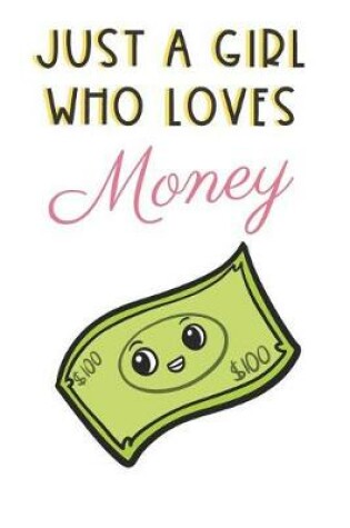 Cover of Just A Girl Who Loves Money