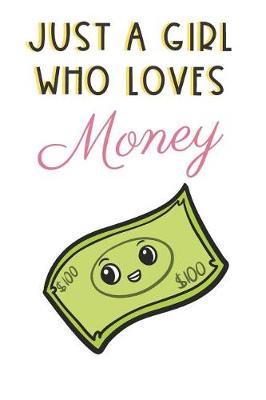 Book cover for Just A Girl Who Loves Money