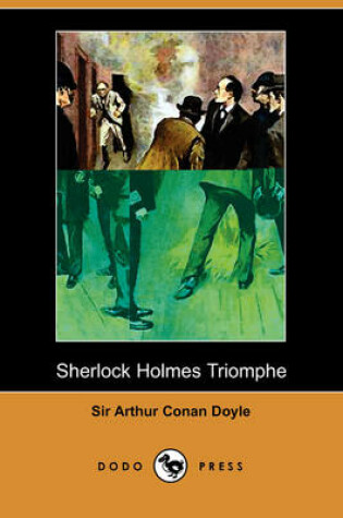 Cover of Sherlock Holmes Triomphe (Dodo Press)