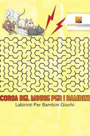 Cover of Corsa Del Mouse Per I Bambini