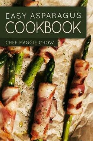 Cover of Easy Asparagus Cookbook