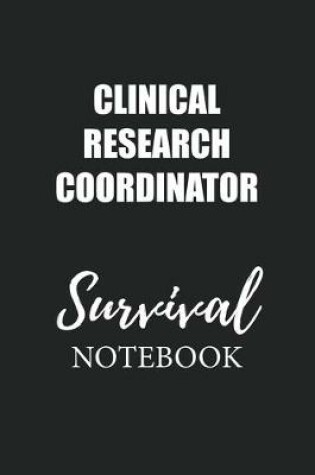 Cover of Clinical Research Coordinator Survival Notebook