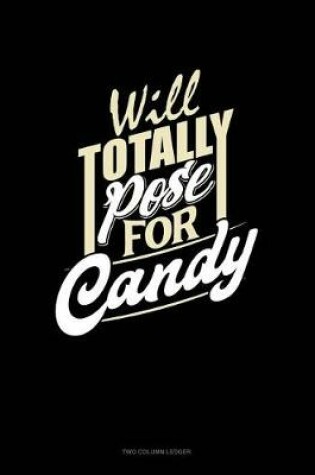 Cover of Will Totally Pose for Candy