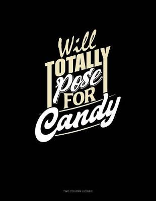 Cover of Will Totally Pose for Candy