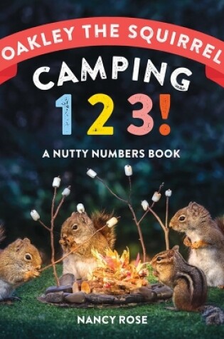 Cover of Oakley the Squirrel: Camping 1, 2, 3!