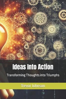 Book cover for Ideas Into Action