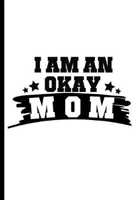 Book cover for I Am An Okay Mom