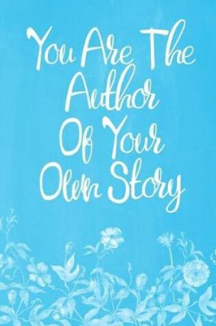 Cover of Pastel Chalkboard Journal - You Are The Author Of Your Own Story (Light Blue-White)