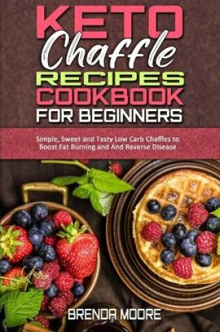 Cover of Keto Chaffle Recipes Cookbook for Beginners