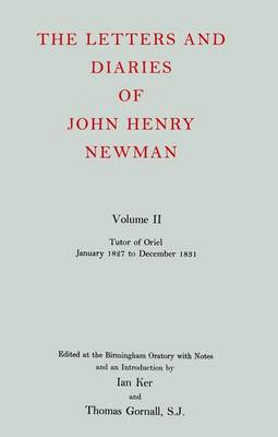 Book cover for The Letters and Diaries of John Henry Newman: Volume II: Tutor of Oriel, January 1827 to December 1831