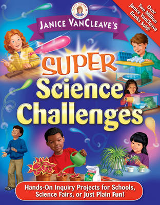 Book cover for Janice VanCleave's Super Science Challenges